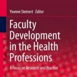 خرید و دانلود نسخه کامل کتاب Faculty Development in the Health Professions: A Focus on Research and Practice (Innovation and Change in Professional Education Book 11)