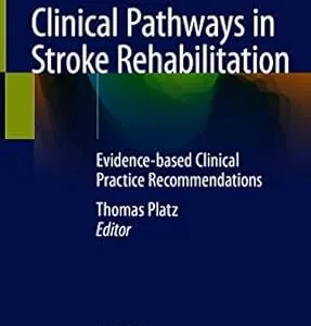 خرید و دانلود نسخه کامل کتاب Clinical Pathways in Stroke Rehabilitation: Evidence-based Clinical Practice Recommendations