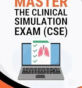 خرید و دانلود نسخه کامل کتاب Master the Clinical Simulation Exam (CSE): Tips and Strategies to Pass the Exam on Your First (or Next) Attempt
