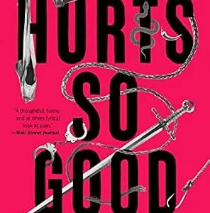 خرید و دانلود نسخه کامل کتاب Hurts So Good: The Science and Culture of Pain on Purpose