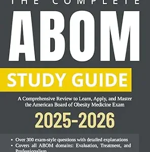 خرید و دانلود نسخه کامل کتاب The Complete ABOM Study Guide: A Comprehensive Review to Learn, Apply, and Master the American Board of Obesity Medicine Exam