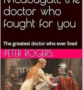 خرید و دانلود نسخه کامل کتاب John Mcdougall, the doctor who fought for you: The greatest doctor who ever lived