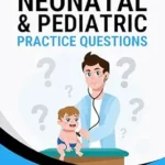 خرید و دانلود نسخه کامل کتاب Neonatal and Pediatric Practice Questions: 25+ Board-Style Questions and Rationales for the Respiratory Therapy Examination