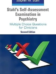 خرید و دانلود نسخه کامل کتاب Stahl’s Self-Assessment Examination in Psychiatry: Multiple Choice Questions for Clinicians