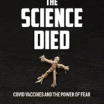 خرید و دانلود نسخه کامل کتاب The Day the Science Died: Covid Vaccines and the Power of Fear
