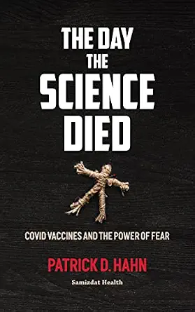 خرید و دانلود نسخه کامل کتاب The Day the Science Died: Covid Vaccines and the Power of Fear_6a79fcbd149ff.webp خرید و دانلود نسخه کامل کتاب The Day the Science Died: Covid Vaccines and the Power of Fear
