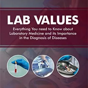 خرید و دانلود نسخه کامل کتاب Lab Values: Everything You Need to Know about Laboratory Medicine and its Importance in the Diagnosis of Diseases Kindle Edition