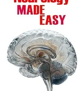 خرید و دانلود نسخه کامل کتاب Neurology Made Easy: An Easy To Read Guide On The Foundations Of Neurology