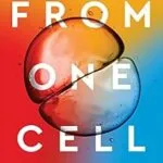خرید و دانلود نسخه کامل کتاب From One Cell: A Journey into Life’s Origins and the Future of Medicine