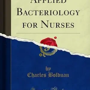 خرید و دانلود نسخه کامل کتاب Applied Bacteriology for Nurses (Classic Reprint)