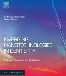 خرید و دانلود نسخه کامل کتاب Emerging Nanotechnologies in Dentistry: Processes, Materials and Applications (Micro and Nano Technologies)