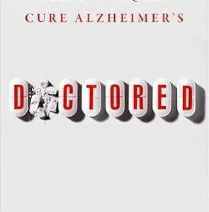 خرید و دانلود نسخه کامل کتاب Doctored: Fraud, Arrogance, and Tragedy in the Quest to Cure Alzheimer’s