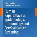 خرید و دانلود نسخه کامل کتاب Human Papillomavirus Epidemiology, Immunology and Cervical Cancer Screening (Current Topics in Microbiology and Immunology Book 448)