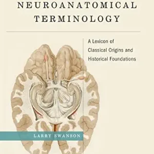 خرید و دانلود نسخه کامل کتاب Neuroanatomical Terminology: A Lexicon of Classical Origins and Historical Foundations