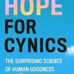 خرید و دانلود نسخه کامل کتاب Hope for Cynics: The Surprising Science of Human Goodness