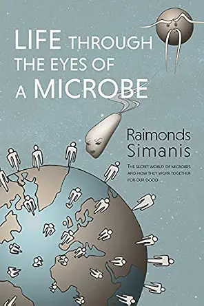 خرید و دانلود نسخه کامل کتاب LIFE THROUGH THE EYES OF A MICROBE: The Secret World of Microbes and How They Work Together for Our Good_6a7c2979cfa5d.webp خرید و دانلود نسخه کامل کتاب LIFE THROUGH THE EYES OF A MICROBE: The Secret World of Microbes and How They Work Together for Our Good