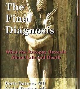 خرید و دانلود نسخه کامل کتاب The Final Diagnosis: What Autopsies Reveal About Life and Death