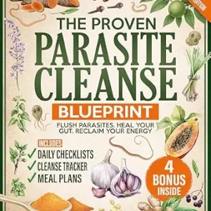 خرید و دانلود نسخه کامل کتاب The Proven Parasite Cleanse Blueprint: A Structured Protocol with Daily Meal Plans, Checklists, and Remedies Rooted in Herbalist Tradition to Flush Parasites, Detox Your Gut, and Take Control Again