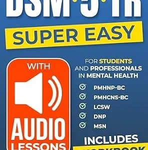 خرید و دانلود نسخه کامل کتاب زبان اصلی Super Easy DSM5-TR: The fundamental guide for students and professionals in mental health [INCLUDES WORKBOOK & AUDIO LESSONS] PDF | دانلود کتاب خارجی