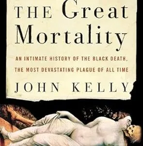 خرید و دانلود نسخه کامل کتاب The Great Mortality: An Intimate History of the Black Death, the Most Devastating Plague of All Time