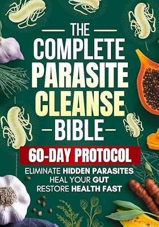 خرید و دانلود نسخه کامل کتاب The Complete Parasite Cleanse Bible: A Natural Detox Program to Eliminate Hidden Parasites, Heal Your Gut and Restore Health Fast—Includes a 60-Day Protocol, Herbal Remedies, and Long-Term Protection_6a6d0547bffd1.webp خرید و دانلود نسخه کامل کتاب The Complete Parasite Cleanse Bible: A Natural Detox Program to Eliminate Hidden Parasites, Heal Your Gut and Restore Health Fast—Includes a 60-Day Protocol, Herbal Remedies, and Long-Term Protection