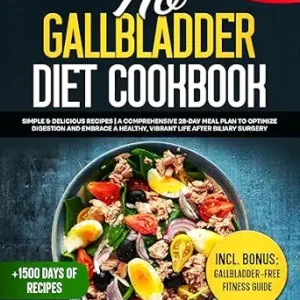 خرید و دانلود نسخه کامل کتاب No gallbladder diet cookbook: Simple & Delicious Recipes | A Comprehensive 28-Day Meal Plan to Optimize Digestion and Embrace a Healthy, Vibrant Life After Biliary Surgery