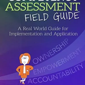 خرید و دانلود نسخه کامل کتاب Competency Assessment Field Guide: A Real World Guide for Implementation and Application Kindle Edition