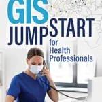 خرید و دانلود نسخه کامل کتاب GIS Jump Start for Health Professionals