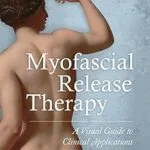 خرید و دانلود نسخه کامل کتاب Myofascial Release Therapy: A Visual Guide to Clinical Applications