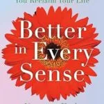 خرید و دانلود نسخه کامل کتاب Better in Every Sense: How the New Science of Sensation Can Help You Reclaim Your Life