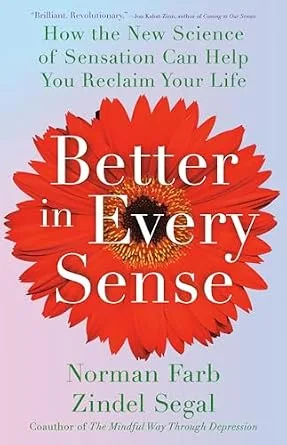 خرید و دانلود نسخه کامل کتاب Better in Every Sense: How the New Science of Sensation Can Help You Reclaim Your Life_6a761a4ce9357.jpeg خرید و دانلود نسخه کامل کتاب Better in Every Sense: How the New Science of Sensation Can Help You Reclaim Your Life