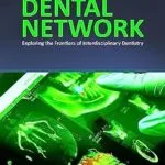 خرید و دانلود نسخه کامل کتاب DENTAL NETWORK: Exploring the Frontiers of Interdisciplinary Dentistry