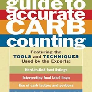 خرید و دانلود نسخه کامل کتاب The Ultimate Guide to Accurate Carb Counting: Featuring the Tools and Techniques Used by the Experts (Marlowe Diabetes Library) Kindle Edition