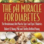 خرید و دانلود نسخه کامل کتاب The pH Miracle for Diabetes: The Revolutionary Diet Plan for Type 1 and Type 2 Diabetics
