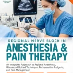 خرید و دانلود نسخه کامل کتاب Regional Nerve Block in Anesthesia and Pain Therapy: An Integrated Approach to Regional Anesthesia, Ultrasound- Guided Techniques, Perioperative Analgesia, and Pain Management