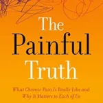خرید و دانلود نسخه کامل کتاب The Painful Truth: What Chronic Pain Is Really Like and Why It Matters to Each of Us