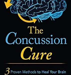 خرید و دانلود نسخه کامل کتاب The Concussion Cure: 3 Proven Methods to Heal Your Brain