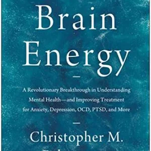 خرید و دانلود نسخه کامل کتاب Brain Energy: A Revolutionary Breakthrough in Understanding Mental Health–and Improving Treatment for Anxiety, Depression, OCD, PTSD, and More Kindle Edition