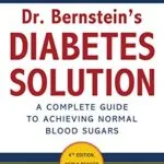 خرید و دانلود نسخه کامل کتاب Dr. Bernstein’s Diabetes Solution: The Complete Guide to Achieving Normal Blood Sugars Kindle Edition