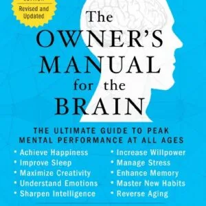 خرید و دانلود نسخه کامل کتاب The Owner’s Manual for the Brain (4th Edition): The Ultimate Guide to Peak Mental Performance at All Ages Kindle Edition