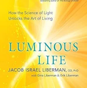 خرید و دانلود نسخه کامل کتاب Luminous Life: How the Science of Light Unlocks the Art of Living