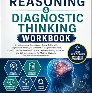 خرید و دانلود نسخه کامل کتاب Clinical Reasoning & Diagnostic Thinking Workbook: A Case-Based Guide to Clinical Reasoning, Differential Diagnosis, and Diagnostic Decision-Making
