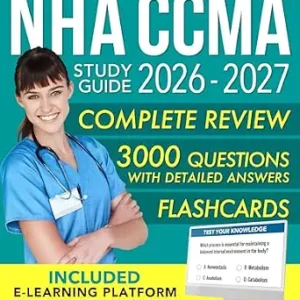 خرید و دانلود نسخه کامل کتاب NHA CCMA Study Guide: Your All-in-One Guide with Clear Explanations, Practice Q&A, and Proven Strategies for Passing the Certified Clinical Medical Assistant Exam