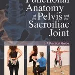 خرید و دانلود نسخه کامل کتاب Functional Anatomy of the Pelvis and the Sacroiliac Joint: A Practical Guide Kindle Edition