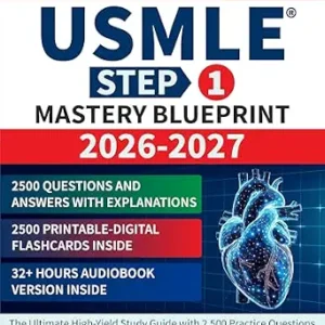 خرید و دانلود نسخه کامل کتاب USMLE Step 1 Mastery Blueprint: The Ultimate High-Yield Study Guide with 2,500 Practice Questions and Detailed Explanations + Strategies and Insights for Focused Confidence (10 Full Mock Tests)