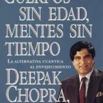 خرید و دانلود نسخه کامل کتاب Cuerpos sin edad, mentes sin tiempo: La alternativa cuantica al envejecimiento (Spanish Edition)