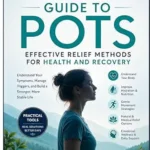 خرید و دانلود نسخه کامل کتاب The Beginner’s Guide to POTS: Effective Relief Methods for Health and Recovery