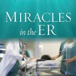 خرید و دانلود نسخه کامل کتاب Miracles in the ER: Extraordinary Stories from a Doctor’s Journal