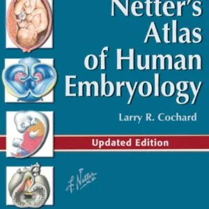 خرید و دانلود نسخه کامل کتاب Netter’s Atlas of Human Embryology E-Book: Updated Edition (Netter Basic Science) 1st Edition