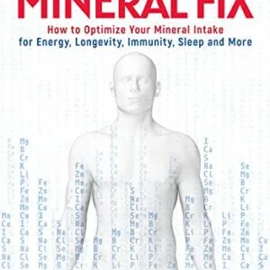 خرید و دانلود نسخه کامل کتاب The Mineral Fix: How to Optimize Your Mineral Intake for Energy, Longevity, Immunity, Sleep and More Kindle Edition